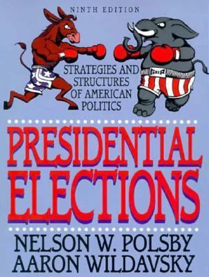 Presidential Elections: Strategies and Structur... 1566430291 Book Cover