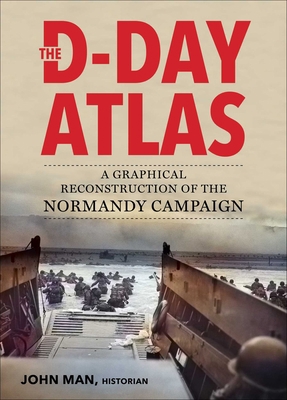 The D-Day Atlas: A Graphical Reconstruction of ... 1510756469 Book Cover