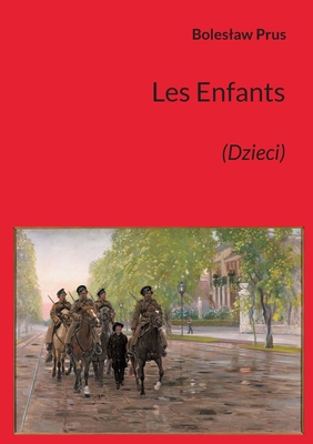 Les Enfants: (Dzieci) [French] 2322400491 Book Cover