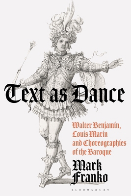 Text as Dance: Walter Benjamin, Louis Marin and... 1350236926 Book Cover