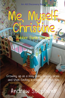 Me, Myself, Christine (Rubber Pants Version): A...            Book Cover