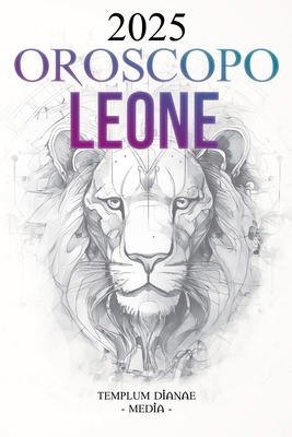 Oroscopo Leone 2025 [Italian] B0DLJJQPJ3 Book Cover