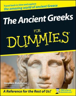 The Ancient Greeks for Dummies 0470987871 Book Cover