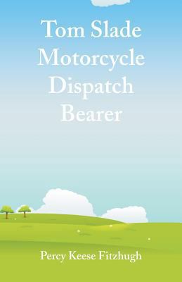 Tom Slade Motorcycle Dispatch Bearer 9352976088 Book Cover