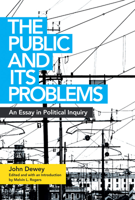 The Public and Its Problems: An Essay in Politi... 0804011664 Book Cover