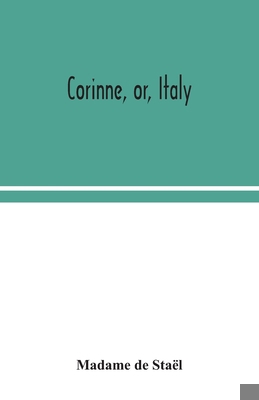 Corinne, or, Italy 935404946X Book Cover