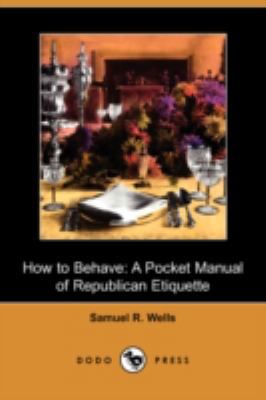 How to Behave: A Pocket Manual of Republican Et... 1409946673 Book Cover