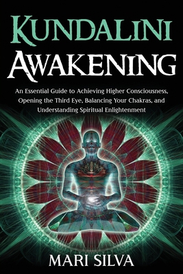 Kundalini Awakening: An Essential Guide to Achi... B08LNFVSKW Book Cover