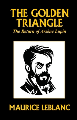 The Golden Triangle: The Return of Arsène Lupin 080953245X Book Cover