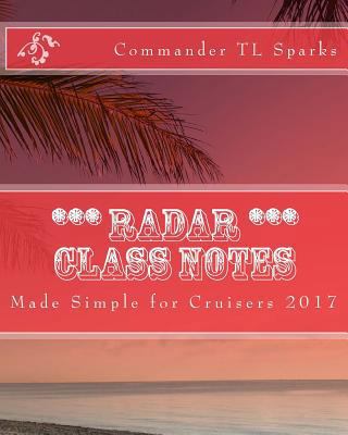 Radar Class Notes: Made Simple for Cruisers 1492704946 Book Cover