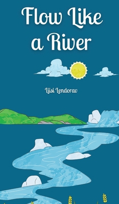 Flow Like a River 9916863431 Book Cover