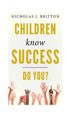 Children Know Success. Do You? 1534877460 Book Cover