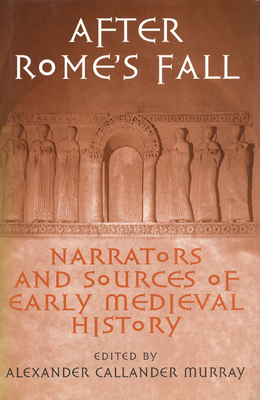 After Rome's Fall: Narrators and Sources of Ear... 0802007791 Book Cover