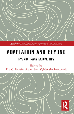 Adaptation and Beyond: Hybrid Transtextualities 1032565047 Book Cover