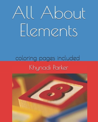 All About Elements B087629MVQ Book Cover