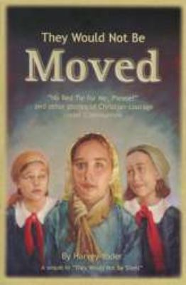 They Would Not Be Moved 1885270232 Book Cover