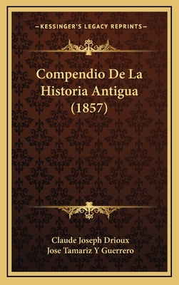 Compendio de La Historia Antigua (1857) [Spanish] 1167967143 Book Cover