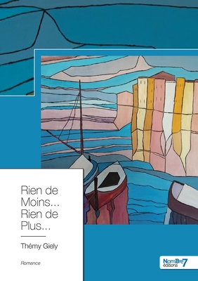 Rien de Moins... Rien de Plus... [French] 2368326472 Book Cover