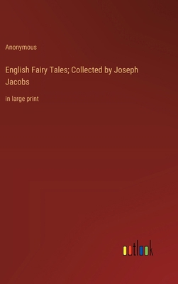 English Fairy Tales; Collected by Joseph Jacobs... 3368366394 Book Cover