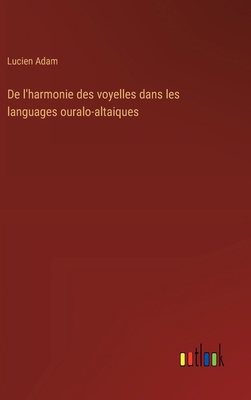 De l'harmonie des voyelles dans les languages o... [French] 3385046688 Book Cover