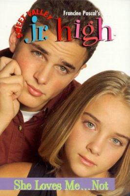 She Loves Me...Not (Sweet Valley Jr. High(TM)) 0553487213 Book Cover