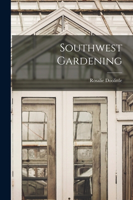 Southwest Gardening 1014473438 Book Cover