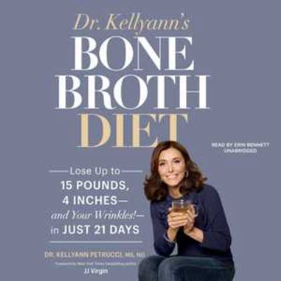 Dr. Kellyann's Bone Broth Diet: Lose Up to 15 P... 1504659791 Book Cover