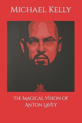 The Magical Vision of Anton LaVey B0BJH463ZS Book Cover