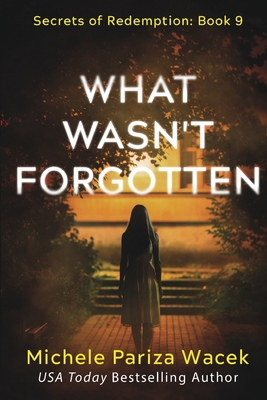What Wasn't Forgotten B0D8FHY3K3 Book Cover