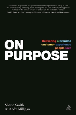 On Purpose: Delivering a Branded Customer Exper... 0749471913 Book Cover