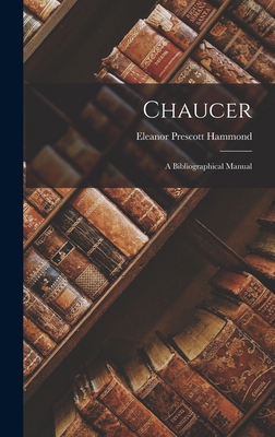 Chaucer: A Bibliographical Manual 1018124187 Book Cover