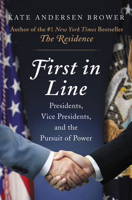First in Line: Presidents, Vice Presidents, and... 0062668943 Book Cover