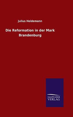 Die Reformation in der Mark Brandenburg [German] 3846066036 Book Cover