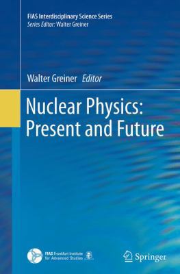 Nuclear Physics: Present and Future 331936409X Book Cover