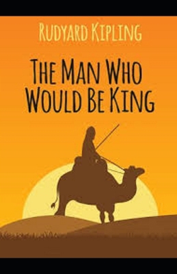 The Man Who Would be King Illustrated