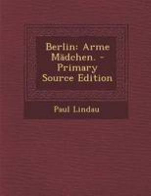 Berlin: Arme Madchen. [German] 1295188368 Book Cover