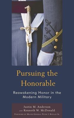 Pursuing the Honorable: Reawakening Honor in th... 1498590284 Book Cover