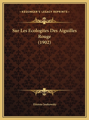 Sur Les Ecologites Des Aiguilles Rouge (1902) [French] 1169644511 Book Cover