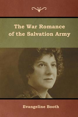 The War Romance of the Salvation Army 1618954741 Book Cover