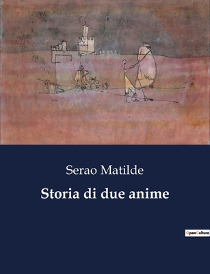 Storia di due anime: Un viaggio nell'intreccio ... [Italian] B0CFWPCBVP Book Cover