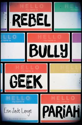 Rebel, Bully, Geek, Pariah 1619634988 Book Cover