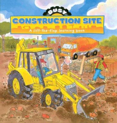 Busy Construction Site: A Lift-the-flap Learnin... 1405478748 Book Cover