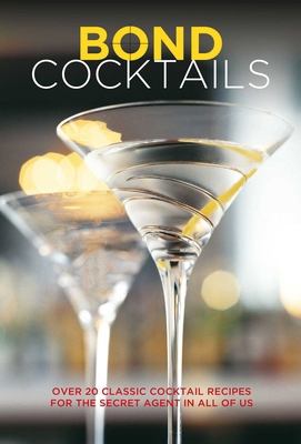 Bond Cocktails: Over 20 Classic Cocktail Recipe... 1788791444 Book Cover