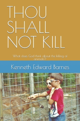 Thou Shall Not Kill: What does God think about ... 1521806810 Book Cover