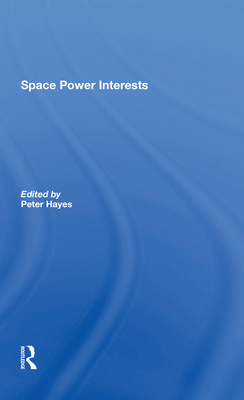 Space Power Interests 0367303965 Book Cover