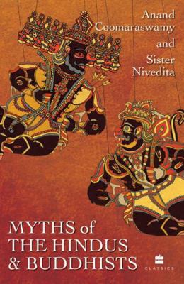 Myths of the Hindus and Buddhists 9356999333 Book Cover