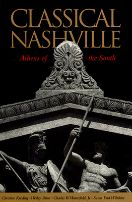 Classical Nashville: Unfinished, Open-Ended, Gl... 0826512771 Book Cover