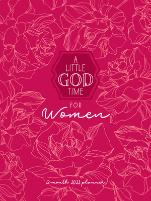 A Little God Time for Women (2023 Planner): 12-... 1424565383 Book Cover