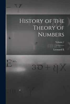 History of the Theory of Numbers; Volume 1 1015717012 Book Cover