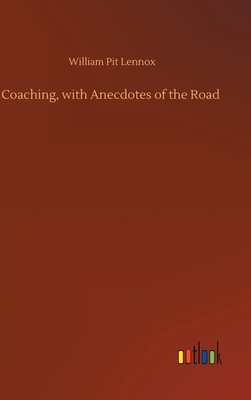 Coaching, with Anecdotes of the Road 3752433337 Book Cover